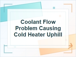 Cold Heater Uphill From a Coolant Flow Problem